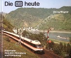 Book cover of Die DB heute - Eisenbahn zwischen Flensburg und Freilassing by WAGNER, Georg